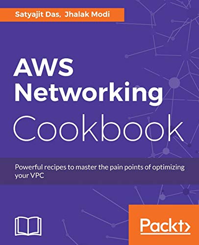 Imagen de archivo de AWS Networking Cookbook: Powerful recipes to overcome the pain points of optimizing your Virtual Private Cloud (VPC) a la venta por HPB-Red