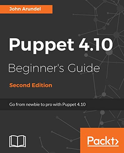 Beispielbild fr Puppet 4.10 Beginner's Guide - Second Edition: From newbie to pro with Puppet 4.10 zum Verkauf von AwesomeBooks