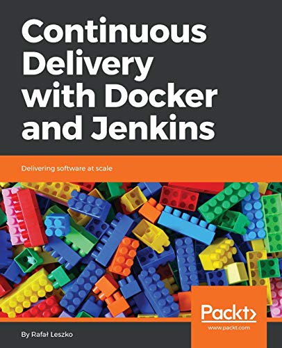 9781787125230: Continuous Delivery with Docker and Jenkins: Delivering software at scale