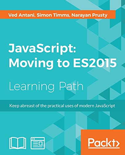 Stock image for JavaScript: Moving to ES2015 for sale by Lucky's Textbooks