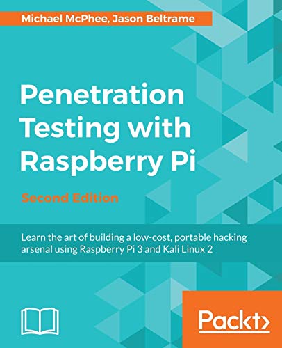 9781787126138: Penetration Testing with Raspberry Pi - Second Edition: A portable hacking station for effective pentesting
