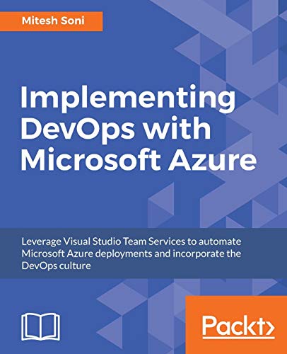 Stock image for Implementing DevOps with Microsoft Azure: Automate your deployments and incorporate the DevOps culture for sale by ThriftBooks-Dallas