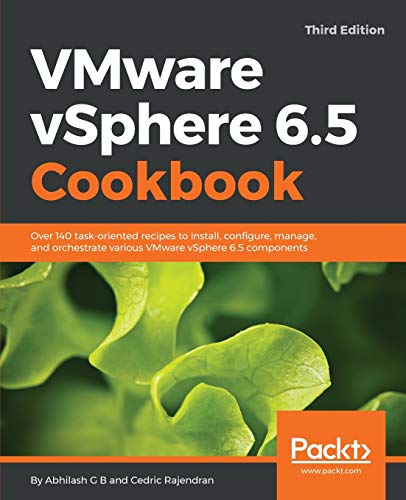 Stock image for VMware vSphere 6.5 Cookbook - Third Edition: Over 140 task-oriented recipes to install, configure, manage, and orchestrate various VMware vSphere 6.5 components for sale by Wonder Book