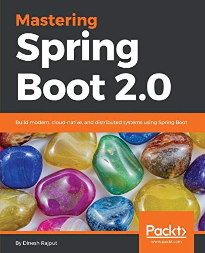 Beispielbild fr Mastering Spring Boot 2.0: Build modern, cloud-native, and distributed systems using Spring Boot zum Verkauf von BooksRun