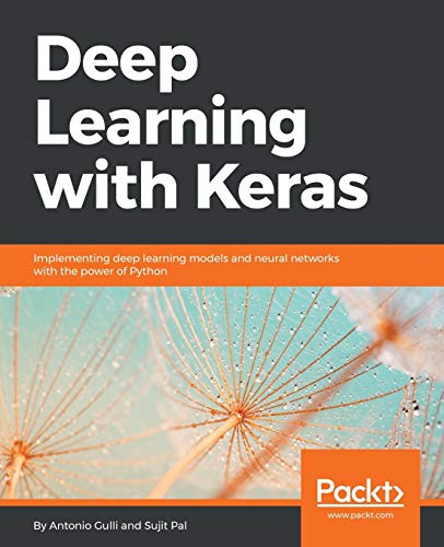 Image d'archives pour Deep Learning with Keras: Implementing deep learning models and neural networks with the power of Python mis en vente par BooksRun