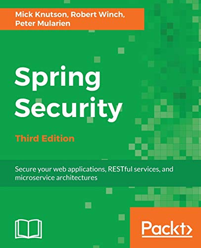 Stock image for Spring Security - Third Edition: Secure your web applications, RESTful services, and microservice architectures for sale by HPB-Red