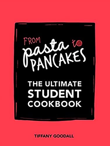 Beispielbild fr From Pasta to Pancakes: The Ultimate Student Cookbook zum Verkauf von WorldofBooks