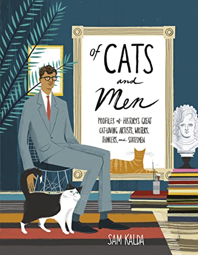 9781787130326: Of Cats and Men: Profiles of history's great cat-loving artists, writers, thinkers and statesmen