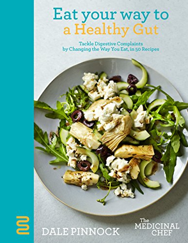 Stock image for Eat Your Way to a Healthy Gut: Tackle Digestive Complaints by Changing the Way You Eat, in 50 Recipes (The Medicinal Chef) for sale by Discover Books