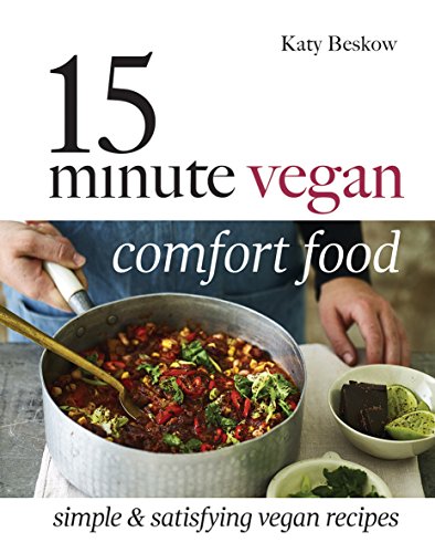 Stock image for 15 Minute Vegan Comfort Food: Simple & Satisfying Vegan Recipes for sale by ThriftBooks-Atlanta