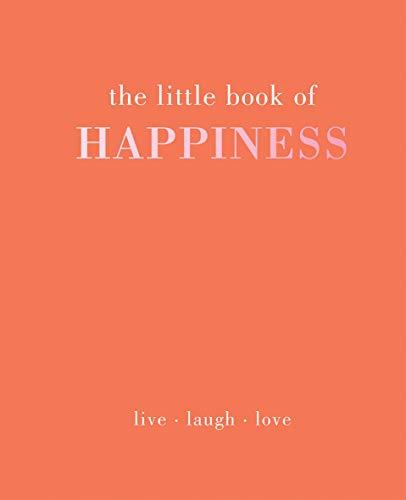 Stock image for The Little Book of Happiness: Live. Laugh. Love [Hardcover] Davies, Alison for sale by Lakeside Books