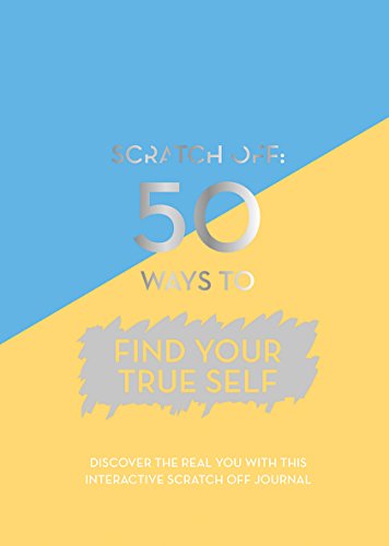 Stock image for Scratch Off: 50 Ways to Be Your True Self for sale by Books From California