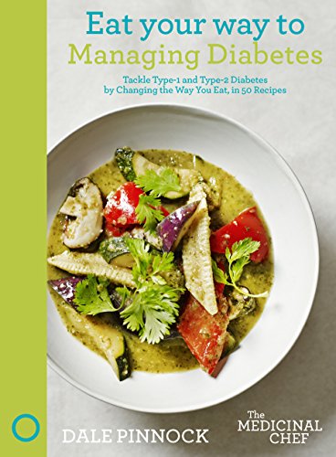 Beispielbild fr Eat Your Way to Managing Diabetes : Tackle Type-1 and Type-2 Diabetes by Changing the Way You Eat, in 50 Recipes zum Verkauf von Better World Books