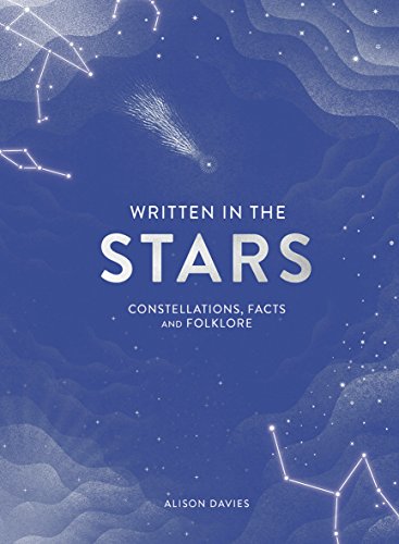 Stock image for Written in the Stars: Constellations, Facts and Folklore for sale by Goodwill of Colorado