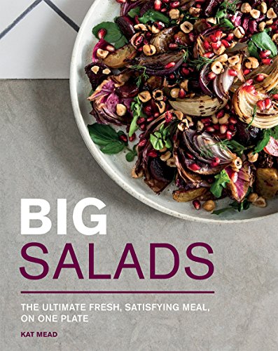 Stock image for Big Salads: The ultimate fresh, satisfying meal, on one plate for sale by Goodwill Books