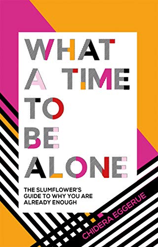 

What a Time to Be Alone: The Slumflowers Guide to Why You Are Already Enough