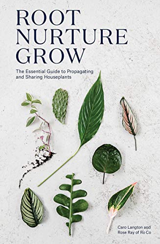 Imagen de archivo de Root Nurture Grow: The Essential Guide to Propagating and Sharing Houseplants a la venta por Goodwill Industries