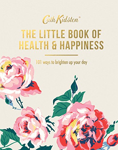 Imagen de archivo de The Little Book of Health & Happiness (Cath Kidston): 101 Ways to Brighten Up Your Day a la venta por WorldofBooks