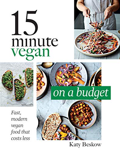 Stock image for 15 Minute Vegan: On a Budget: Fast, modern vegan food that costs less for sale by WorldofBooks