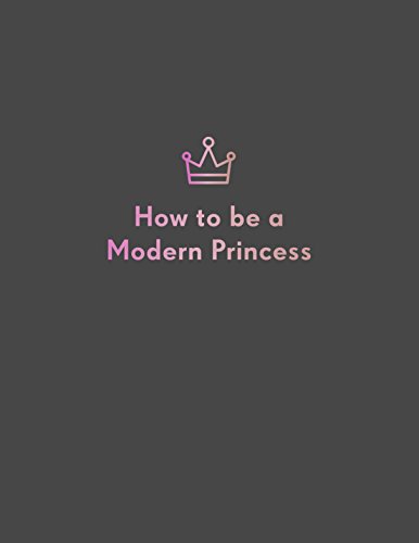 Stock image for How to be a Modern Princess for sale by SecondSale