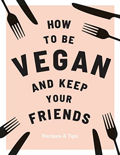 Imagen de archivo de How to be Vegan and Keep your Friends a la venta por SecondSale