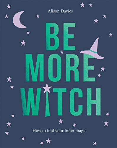 Beispielbild fr Be More Witch: How to Find Your Inner Magic zum Verkauf von AwesomeBooks