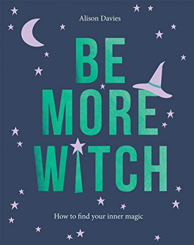 Stock image for Be More Witch: How to Find Your Inner Magic for sale by Decluttr