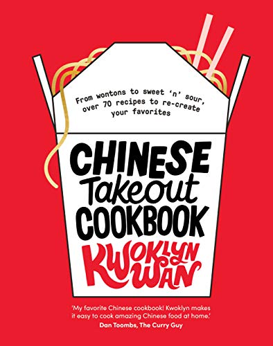 9781787134195: Chinese Takeout Cookbook: From Chop Suey to Sweet 'n' Sour, Over 70 Recipes to Re-create Your Favorites