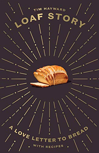 Stock image for Loaf Story: A love-letter to bread, with recipes for sale by Hippo Books