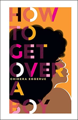 Beispielbild fr How To Get Over a Boy (learn to self-love from Chidera Eggerue, author of the bestselling title What a Time to be Alone): For Women Who Date Men zum Verkauf von WorldofBooks