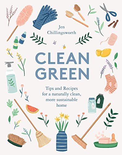 Stock image for Clean Green: Tips and Recipes for a Naturally Clean, More Sustainable Home for sale by Goodwill