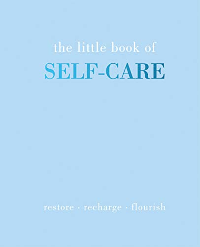 Beispielbild fr The Little Book of Self-Care : Restore Recharge Flourish zum Verkauf von Better World Books