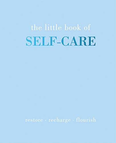 Stock image for The Little Book of Self-Care: Restore | Recharge | Flourish for sale by Goodwill of Colorado