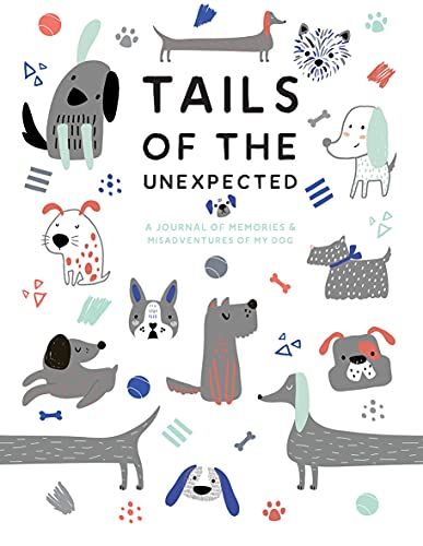 Beispielbild fr Tails of the Unexpected: A Journal of Memories and Misadventures of my Dog zum Verkauf von HPB-Red