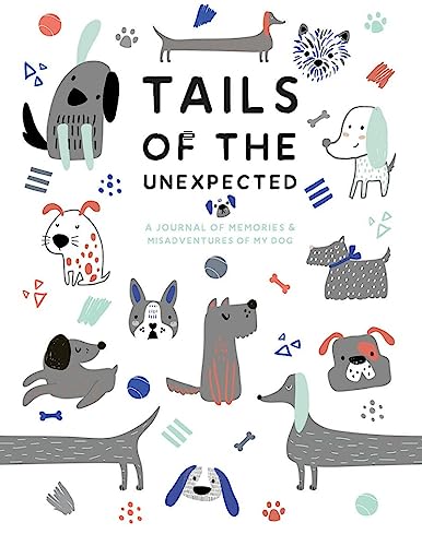 Stock image for Tails of the Unexpected: A Journal of Memories and Misadventures of my Dog for sale by HPB-Red