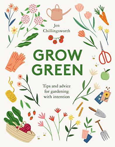 Beispielbild fr Grow Green: Tips and Advice for Gardening with Intention zum Verkauf von Half Price Books Inc.