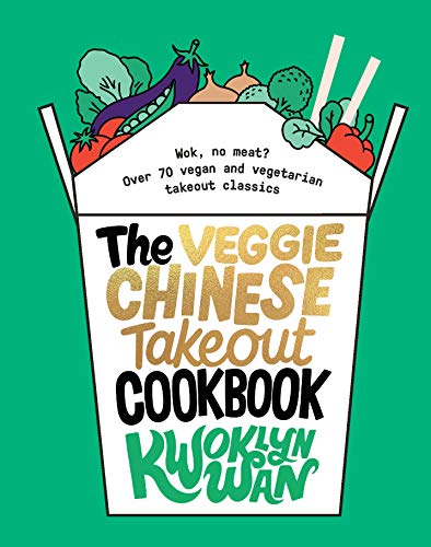 Stock image for The Veggie Chinese Takeout Cookbook: Wok, No Meat? Over 70 vegan and vegetarian takeout classics for sale by Bookoutlet1