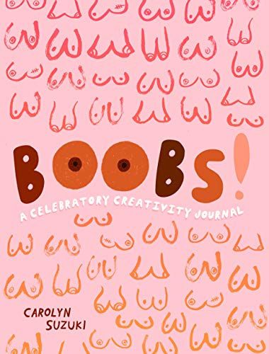 Stock image for Boobs!: A Celebratory Creativity Journal for sale by Hippo Books