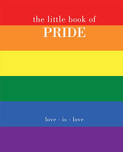 Stock image for The Little Book of Pride: Love is Love for sale by Reliant Bookstore