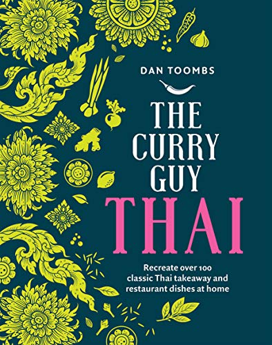 Beispielbild fr Curry Guy Thai: Recreate over 100 Classic Thai Takeaway Dishes at Home zum Verkauf von PlumCircle
