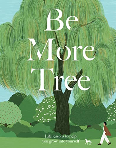 Beispielbild fr Be More Tree: Life Lessons to Help You Grow into Yourself zum Verkauf von WorldofBooks