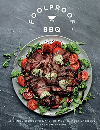 Beispielbild fr Foolproof BBQ: 60 Simple Recipes to Make the Most of Your Barbecue zum Verkauf von Dream Books Co.