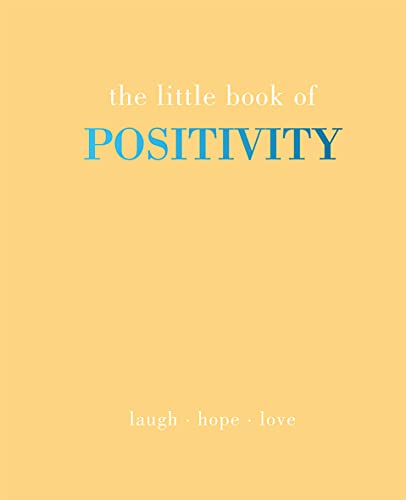 Stock image for The Little Book of Positivity: Laugh | Hope | Love for sale by SecondSale