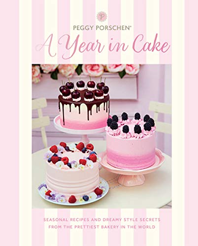 Imagen de archivo de Peggy Porschen: A Year in Cake: Seasonal recipes and dreamy style secrets from the prettiest bakery in the world a la venta por WorldofBooks