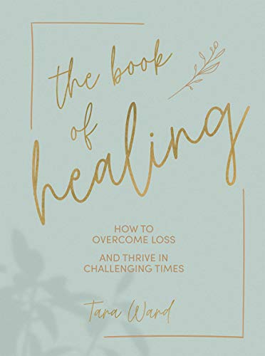 Stock image for The Book of Healing: How to Thrive in Challenging Times for sale by ThriftBooks-Atlanta