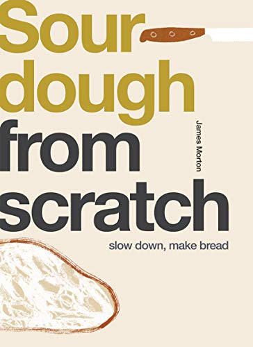 Imagen de archivo de Sourdough: Slow Down, Make Bread a la venta por PlumCircle