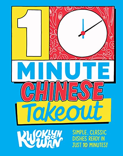 Stock image for 10-Minute Chinese Takeout: Simple, Classic Dishes Ready in Just 10 Minutes! for sale by PlumCircle
