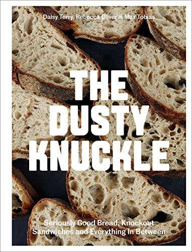 Beispielbild fr The Dusty Knuckle: Seriously Good Bread, Knockout Sandwiches and Everything In Between zum Verkauf von Monster Bookshop