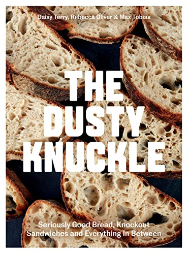 9781787137745: The Dusty Knuckle: Seriously Good Bread, Knockout Sandwiches and Everything In Between