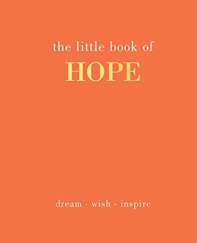 Beispielbild fr The Little Book of Hope: Dream. Wish. Inspire zum Verkauf von WorldofBooks